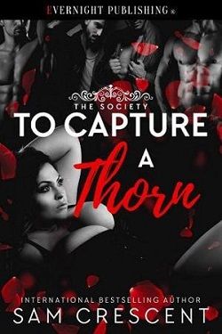 To Capture a Thorn (The Society 2) by Sam Crescent