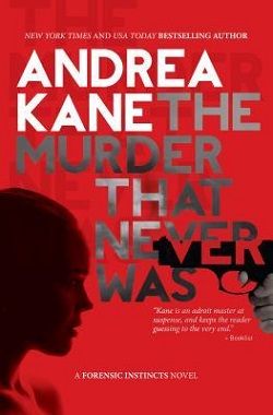 The Murder That Never Was (Forensic Instincts 5) by Andrea Kane
