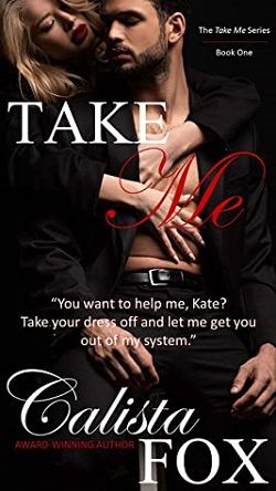 Take Me (Take Me 1) by Calista Fox