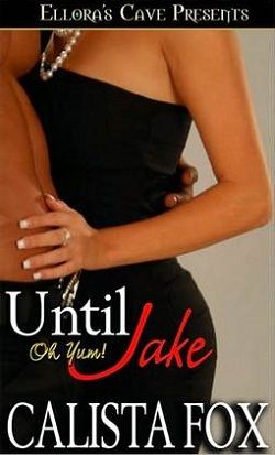 Until Jake by Calista Fox