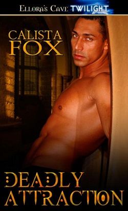 Deadly Attraction by Calista Fox