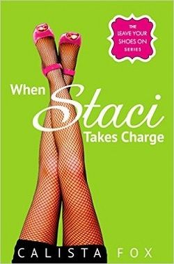 When Staci Takes Charge (Leave Your Shoes On 2) by Calista Fox