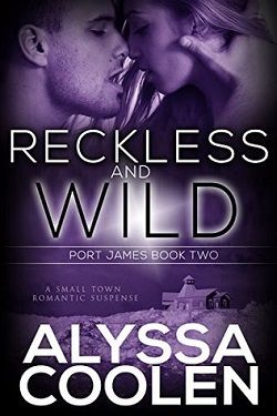 Reckless and Wild: A Small Town Romantic Suspense by Alyssa Coolen