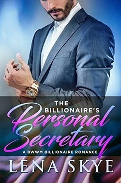The Billionaire's Personal Secretary by Lena Skye