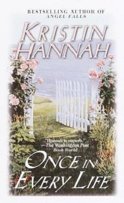 Once in Every Life by Kristin Hannah