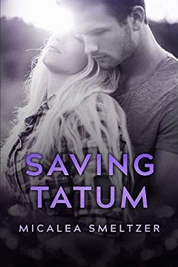 Saving Tatum (Trace + Olivia 4) by Micalea Smeltzer