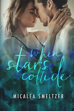 When Stars Collide (Light in the Dark 2) by Micalea Smeltzer