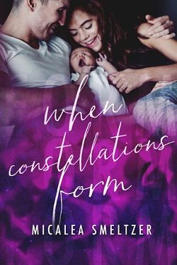 When Constellations Form (Light in the Dark 4) by Micalea Smeltzer