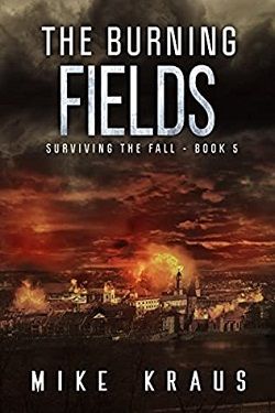 The Burning Fields (Surviving the Fall 5) by Mike Kraus