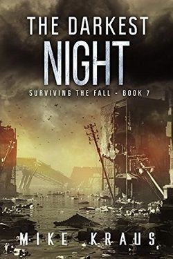 The Darkest Night (Surviving the Fall 7) by Mike Kraus