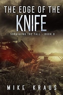 The Edge of the Knife (Surviving the Fall 8) by Mike Kraus