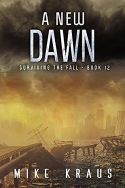 A New Dawn (Surviving the Fall 12) by Mike Kraus