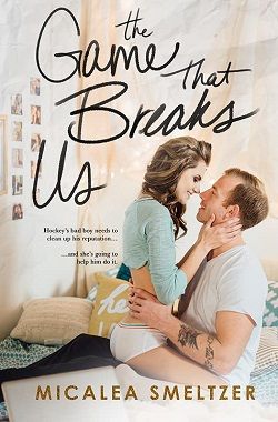 The Game That Breaks Us (Us 3) by Micalea Smeltzer