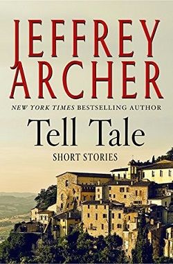 Tell Tale: Short Stories by Jeffrey Archer