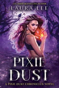 Pixie Dust (Pixie Dust Chronicles 1) by Laura Lee