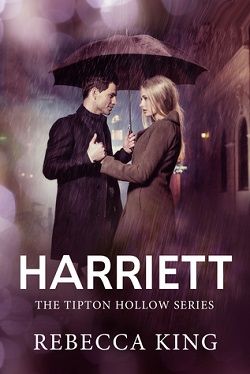 Harriett (The Tipton Hollow 1) by Rebecca King