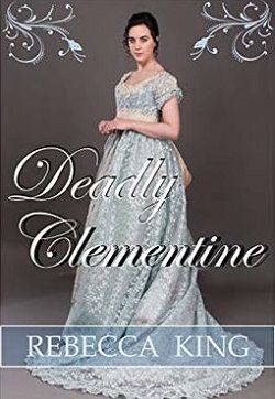 Deadly Clementine by Rebecca King