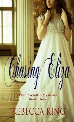 Chasing Eliza (Cavendish Mysteries 3) by Rebecca King