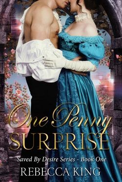 One Penny Surprise (Saved By Desire 1) by Rebecca King