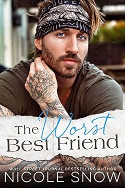 The Worst Best Friend: A Small Town Romance by Nicole Snow