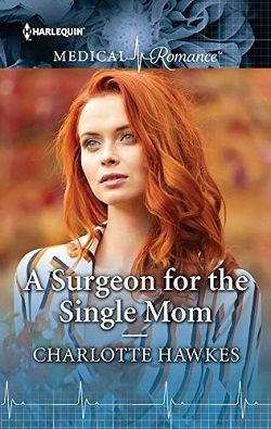 A Surgeon for the Single Mom by Charlotte Hawkes