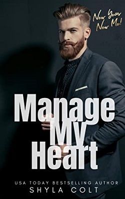 Manage My Heart (New Year New Me 2) by Shyla Colt