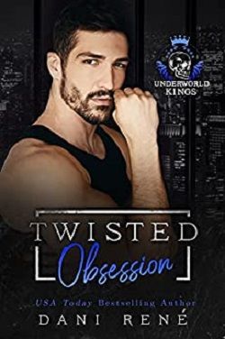 Twisted Obsession (Underworld Kings) by Dani Rene