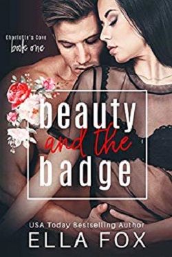 Beauty and the Badge (Charlotte's Cove 1) by Ella Fox