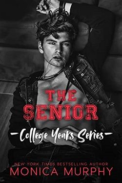 The Senior (College Years 4) by Monica Murphy