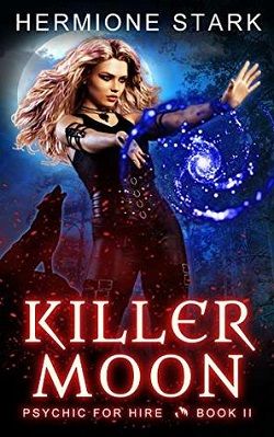 Killer Moon (Psychic For Hire 2) by Hermione Stark