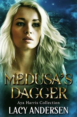 Medusa's Dagger (Aya Harris Collection 1) by Lacy Andersen
