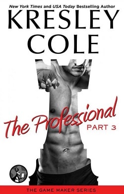 The Professional: Part 3 (The Game Maker 1.30) by Kresley Cole