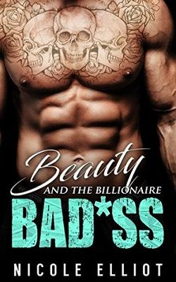 Beauty and the Billionaire Bad*ss by Nicole Elliot