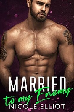 Married to My Enemy by Nicole Elliot