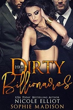 Her Dirty Billionaires by Nicole Elliot
