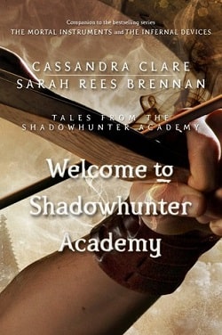 Welcome to Shadowhunter Academy (Tales from Shadowhunter Academy 1) by Cassandra Clare