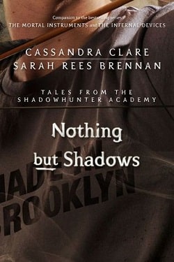 Nothing but Shadows (Tales from Shadowhunter Academy 4) by Cassandra Clare