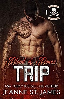 Blood & Bones: Trip (Blood Fury MC 1) by Jeanne St. James