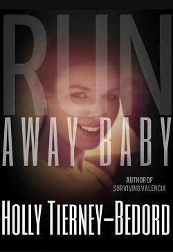 Run Away Baby by Holly Tierney-Bedord