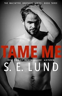 Tame Me (The Macintyre Brothers 3) by S.E. Lund