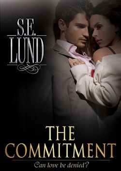 The Commitment (Unrestrained 2) by S.E. Lund