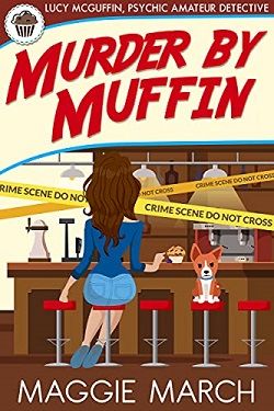Murder By Muffin (Lucy McGuffin, Psychic Amateur Detective 3) by Maria Geraci