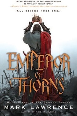 Emperor of Thorns (The Broken Empire 3) by Mark Lawrence