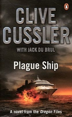 Plague Ship (Oregon Files 5) by Clive Cussler