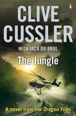 The Jungle (Oregon Files 8) by Clive Cussler