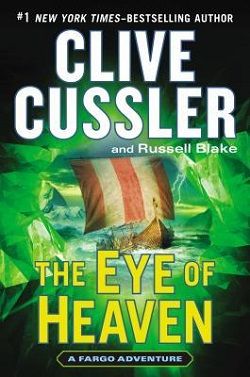 The Eye of Heaven (Fargo Adventures 6) by Clive Cussler