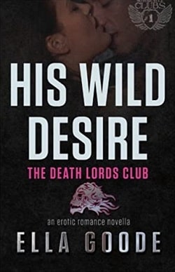 His Wild Desire (Death Lords MC 1) by Ella Goode