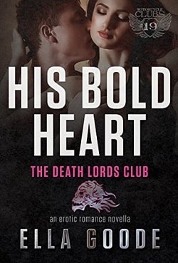 His Bold Heart (Death Lords MC 7) by Ella Goode