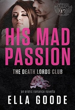 His Mad Passion (Death Lords MC 6) by Ella Goode