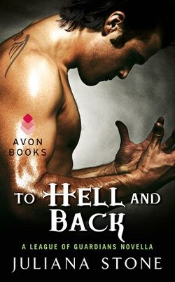 To Hell and Back (League of Guardians 1.50) by Juliana Stone